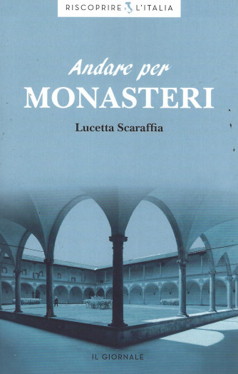Riscoprire l'Italia -Andare per monasteri - Lucetta Scaraffia- 152 pagine