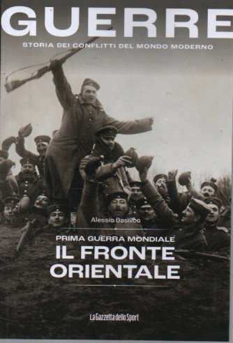 Guerre - n.21 -Prima guerra mondiale - Il fronte orientale - Alessio Basilico -     149  pagine    settimanale