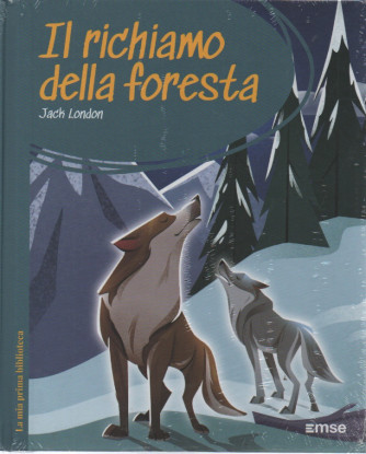 La mia prima Biblioteca   -Il richiamo della foresta - Jack London-    n. 39-27/9/2023-  settimanale - copertina rigida