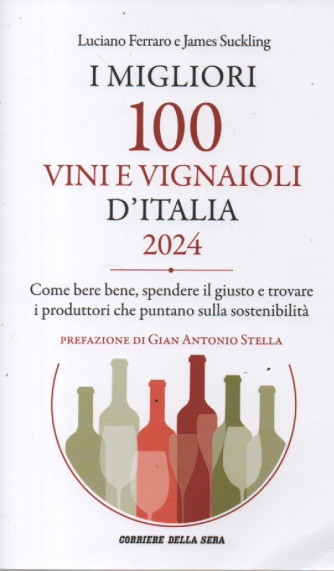I migliori 100 vini e vignaioli d'Italia 2024 - Luciano Ferraro e James Suckling - mensile