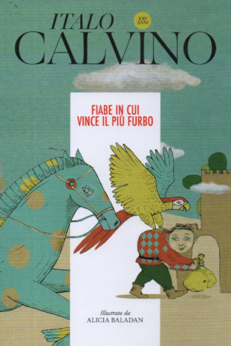Italo Calvino -Fiabe in cui vince il più furbo   - n. 9 - 9/12/2023 - settimanale - 92 pagine