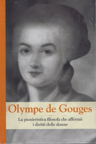 Grandi donne - n. 60 -Olympe de Gouges  -5/11/2021 - settimanale -  copertina rigida