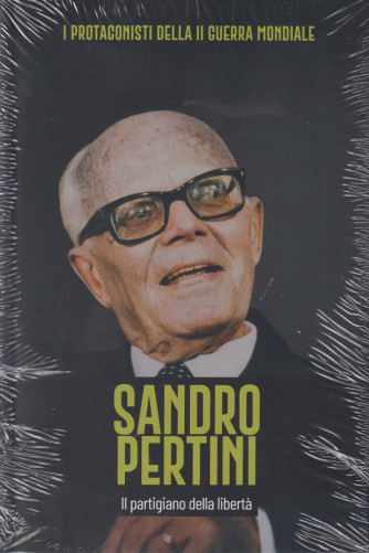 I Protagonisti della II Guerra Mondiale - Sandro Pertini - Il partigiano della libertà - Uscita n.21 - 10 Gennaio 2025 - Settimanale