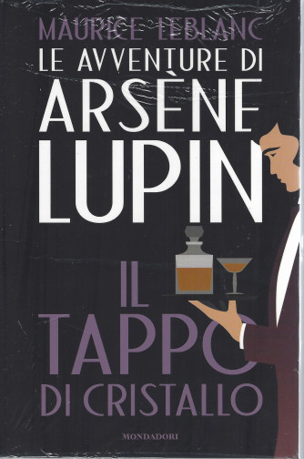 Le avventure di Arsene Lupin - Maurice Leblanc - Il tappo di cristallo - n. 5 -