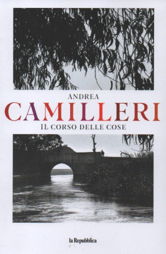 Andrea Camilleri - Il corso delle cose- n. 2 - settimanale - 143 pagine