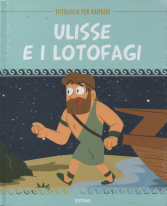 Mitologia per bambini -Ulisse e i lotofagi - 29/2/2024 - settimanale - copertina rigida