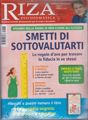 Riza Psicosomatica - Smetti di sottovalutarti + Il linguaggio segreto di stomaco e intestino  n. 484 - mensile -giugno   2021- 1 rivista + libro-  2 riviste
