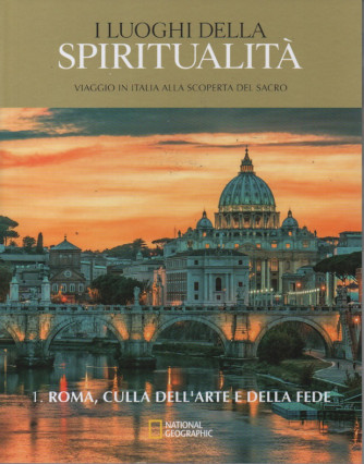 I luoghi della spiritualità - Roma, culla dell'arte e della fede - n. 1 - 12/5/2023 -