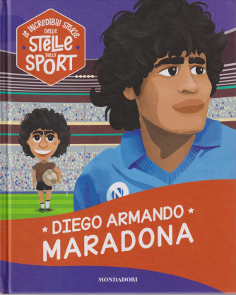 Collana Le incredibili storie delle stelle dello sport -Diego Armando Maradona-  n. 8 - 26/7/2024 - settimanale - copertina rigida