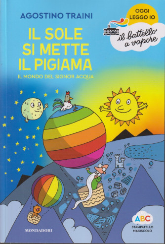 I libri di Sorrisi 2 -n. 4 - Il sole si mette il pigiama - Il mondo del signor Acqua - Agostino Traini -  2/4/2024 - settimanale