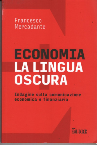 Economia, la lingua oscura di Francesco Mercadante by Il Sole 24 ore