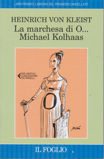 Heinrich Von Kleist - La marchesa di O....Michael Kolhaas- n. 3 - 172  pagine - Il Foglio
