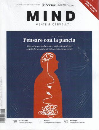 Le Scienze - Mind - Mente & Cervello -Pensare con la pancia - + Mind Dossier-  n. 209 -maggio   2022 - mensile- 2 riviste