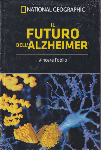 National Geographic -Il futuro dell'Alzheimer - Vincere l'oblio- 13° uscita  -5/7/2024 -settimanale -  copertina rigida