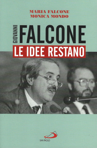 Giovanni Falcone - Le idee restano - Maria Falcone - Monica Mondo -   settimanale - 141 paginecopertina rigida