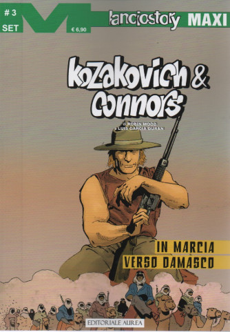 Lanciostory Maxi - Kozakovich & Connors -In marcia verso Damasco- n. 90 - 29 settembre 2023 -