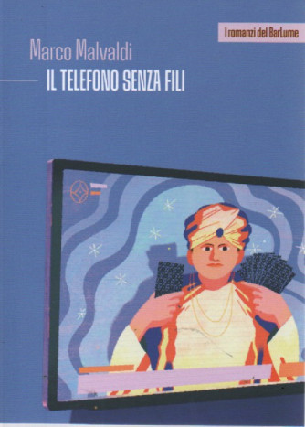 I romanzi del Barlume -  Marco Malvaldi - Il telefono senza fili- n. 5 - settimanale - 192 pagine