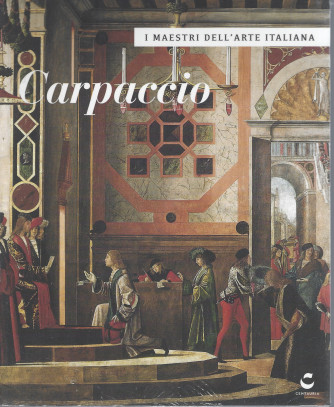 I maestri dell'arte italiana -Carpaccio- n. 34 - 31/5/2022 - settimanale