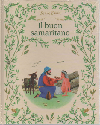 La Bibbia dei piccoli -Il buon samaritano -  n. 6 - 17/2/2023 - settimanale - copertina rigida