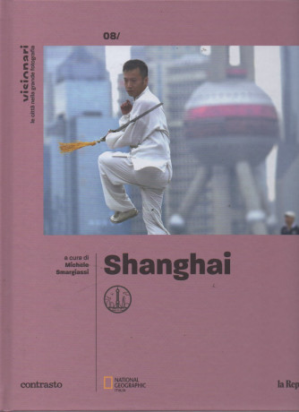 Visionari - n. 8 - Shanghai -  National Geographic - La Repubblica - copertina rigida