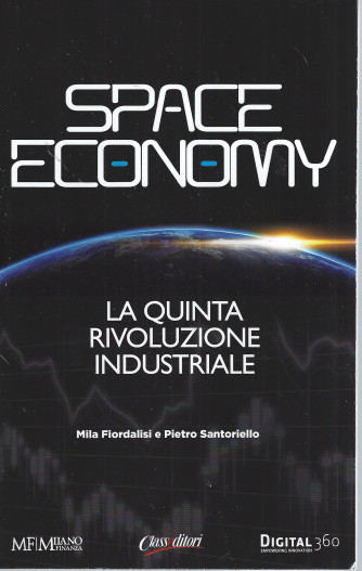 Space economy - La quinta rivoluzione industriale -Mila Fiordalisi e Pietro Santoriello 9/7/2022