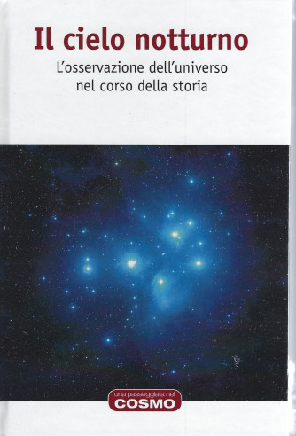 Una passeggiata nel cosmo  -Il cielo notturno-  n. 44  - settimanale- 28/112021- copertina rigida