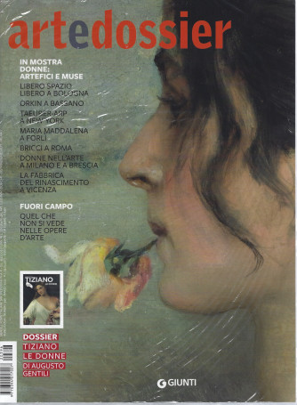Art e dossier -n. 396 -    mensile -  marzo  2022  + Tiziano . Le donne - 2 riviste