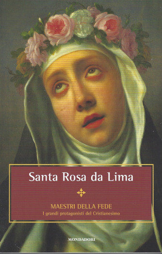I Libri di Sorrisi 2 - n. 52- Maestri della fede -Santa Rosa da Lima - 26/11/2021- settimanale - 125 pagine