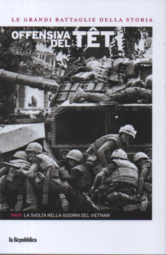Le grandi battaglie della storia -Offensiva del Tet- n. 24 -  1968: La svolta nella guerra del Vietnam- 17/11/2023 -142 pagine