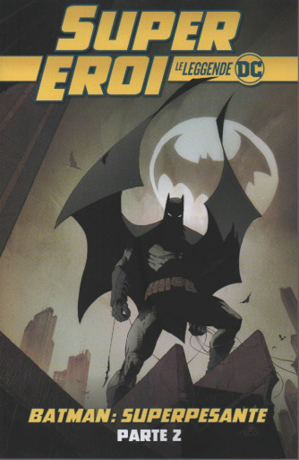 Supereroi -  Batman: superpesante - Parte 2 -    n. 89 - settimanale