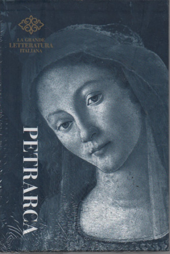 La grande letteratura italiana -Francesco Petrarca-Rime - Trionfi -   n.16  - 9/5/2023 - settimanale - copertina rigida