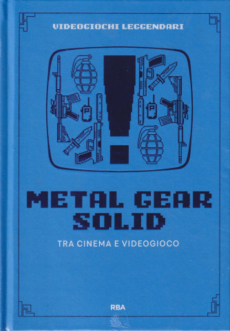 Collana VIdeogiochi leggendari - 10° vol.  - Metal Gear Solid - Tra cinema e videogioco - settimanale -30/3/2024- copertina rigida