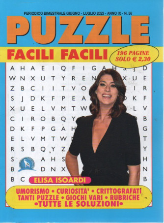 Puzzle facili facili - n. 56 -Elisa Isoardi-  giugno - luglio  2023 - bimestrale - 196 pagine