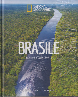 National Geographic  -Brasile - Bahia e l'Amazzonia -  -n. 54  - 10/9/2021 - settimanale - copertina rigida