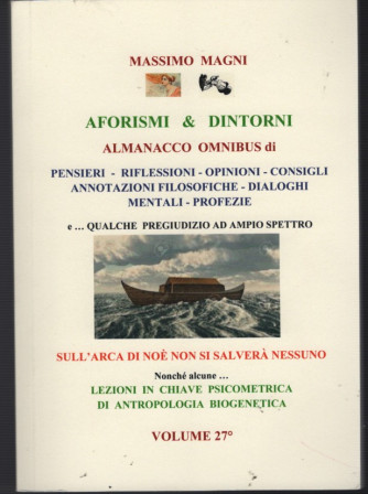 Aforismi & Dintorni vol. 27° "Sull'arc di Noè non si salverà nessuno" di Massimo Magni ediz. Etabeta