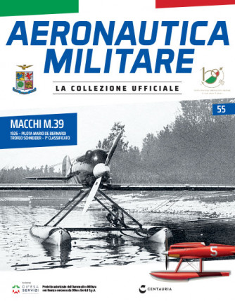 Modellino Aeronautica Militare - n.55 - Macchi M.39 - Pilota Mario De Bernardi - Trofeo Schneider - 30/10/2023 - by Centauria