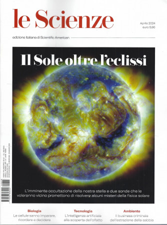 Le Scienze - n. 668   -Il Sole oltre l'eclissi-  aprile    2024 - mensile