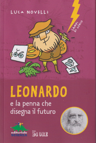 Leonardo e la penna che disegna il futuro - Luca Novelli - n. 2/2021 - mensile