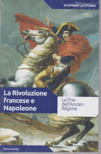 Scoprire la storia - n.27  - La Rivoluzione francese e Napoleone  -22/6/2021- settimanale -