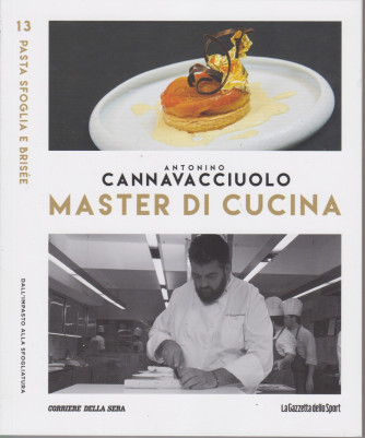 Master di Cucina - Antonino Cannavacciuolo - n. 13  - Pasta sfoglia e briseè  - Dall'impasto alla sfogliatura -   settimanale