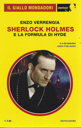 Il giallo Mondadori -Enzo Verrengia - Sherlock Holmes e la formula di Hyde   - n. 95 - luglio   2022 -  mensile