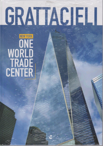 Grattacieli  - New York - One world trade Center - n. 2 - 3/7/2021 - settimanale - copertina rigida