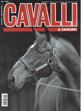 Cavalli & Cavalieri - n. 3-4 -marzo - aprile 2022    - bimestrale   - italiano - inglese