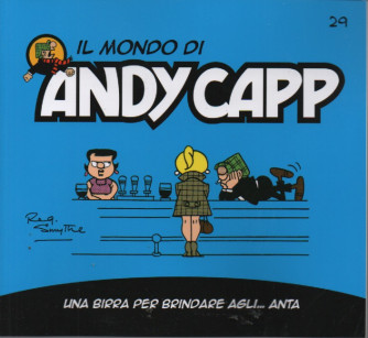 Il mondo di Andy Capp - Una birra per brindare agli....anta - n.29 - settimanale