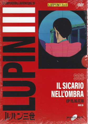 Le imperdibili avventure di Lupin III - Il sicario nell'ombra - n. 39 - settimanale