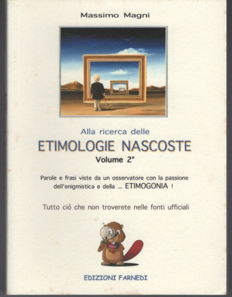 Alla ricerca delle Etimologie Nascoste vol.2 di Massimo Magni