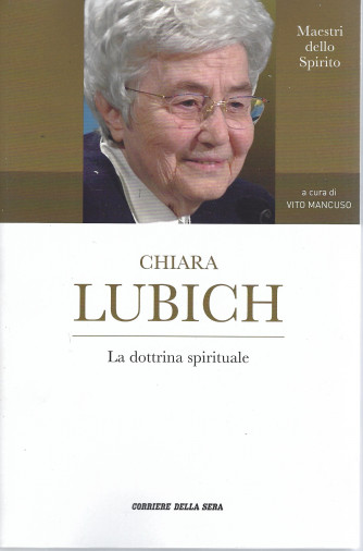 Maestri dello Spirito - Chiara Lubich - La dottrina spirituale- n. . 18 - settimanale - 447 pagine