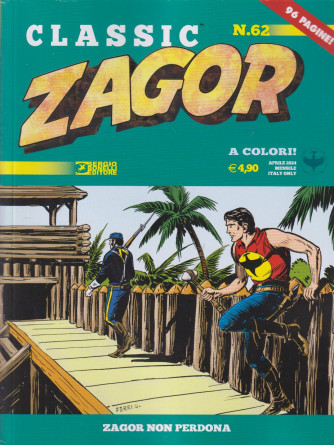 Zagor classic - Zagor non perdona - n. 62 -13 aprile    2024 - mensile - 96 pagine!