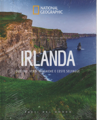 National Geographic - Irlanda - Dublino, verdi brughiere e coste selvagge - n.51 - 12/08/2023 - settimanale - copertina rigida