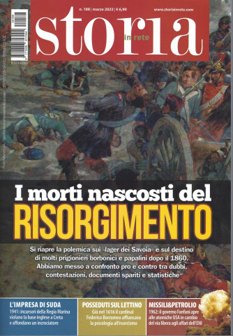 Storia in rete - n. 188 -I morti nascosti del Risorgimento -marzo  2022 - mensile